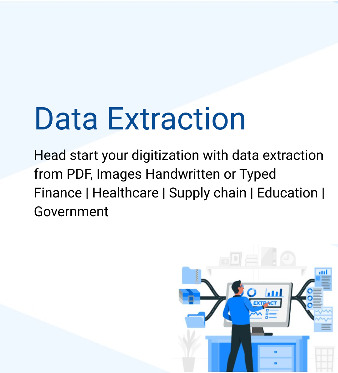 Head start your Digitalization with data extraction from PDFs, Images.Both typed and handwritten
